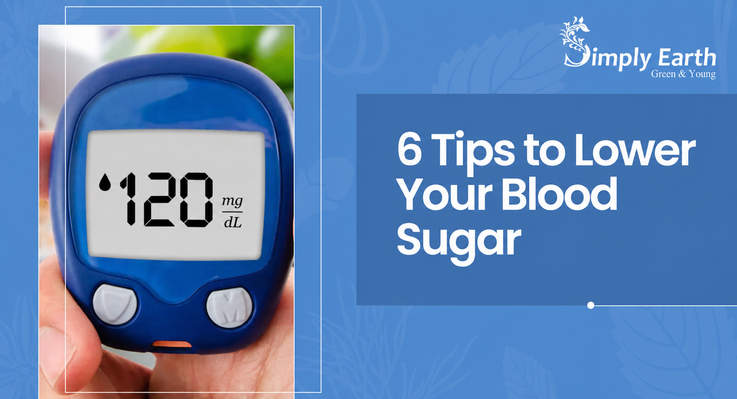 7 Simple Habits That Help You Lower Blood Sugar Naturally
